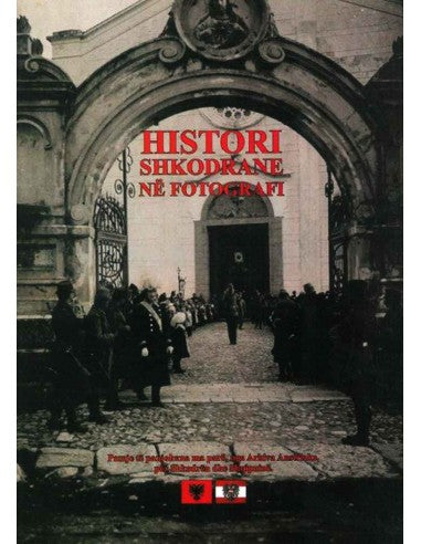 HISTORI SHKODRANE NE FOTOGRAFI